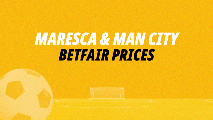 Image for Man City and Maresca Betfair prices news